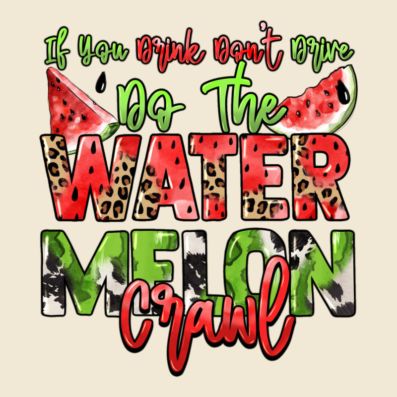 If You Drink Don't Drive Do The Watermelon Crawl Premium Tee by NancyCooperArtShop | Teevron