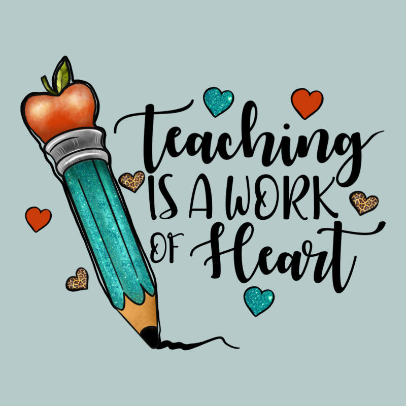 Teaching İs A Work Of Heart Heavy Core Tee by JahusDesignShop | Teevron