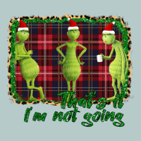 That's It I'm Not Going Heavy Core Tee | Teevron