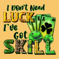 I Don't Need Luck I've Got Skill Vintage Hoodie | Teevron