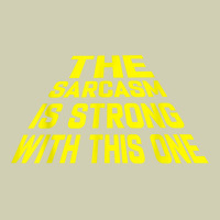 The Sarcasm Is Strong With This One Heavy Core Tee | Teevron