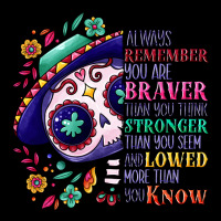 You Are Braver Than You Think Sugar Skull Ladies Tee | Teevron