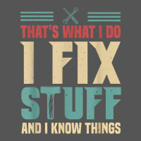 That's What I Do   I Fix Stuff And I Know Things Zipper Hoodie | Teevron