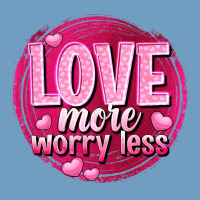 Love More Worry Less Valentine's Day Urban Heavy Tee | Teevron