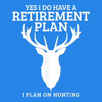 Hunting Retirement Plan Funny Elk Deer Retired Hunter Gift Premium Hoodie | Teevron