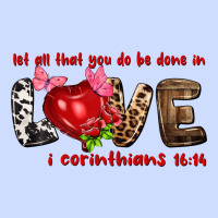 Let All That You Do Be Done In Love I Corinthians Urban Heavy Tee | Teevron