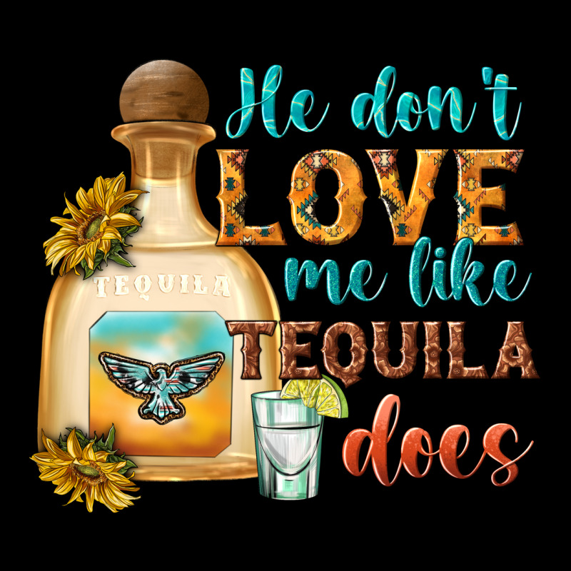 He Dont Love Me Like Tequila Does Premium Tee by texasbilliewilder | Teevron