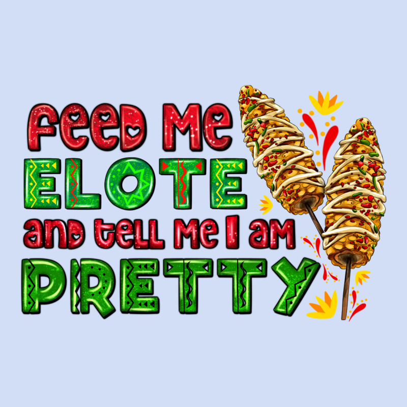 Feed Me Elote And Tell Me I Am Pretty Urban Hoodie by AdoDesignShop | Teevron