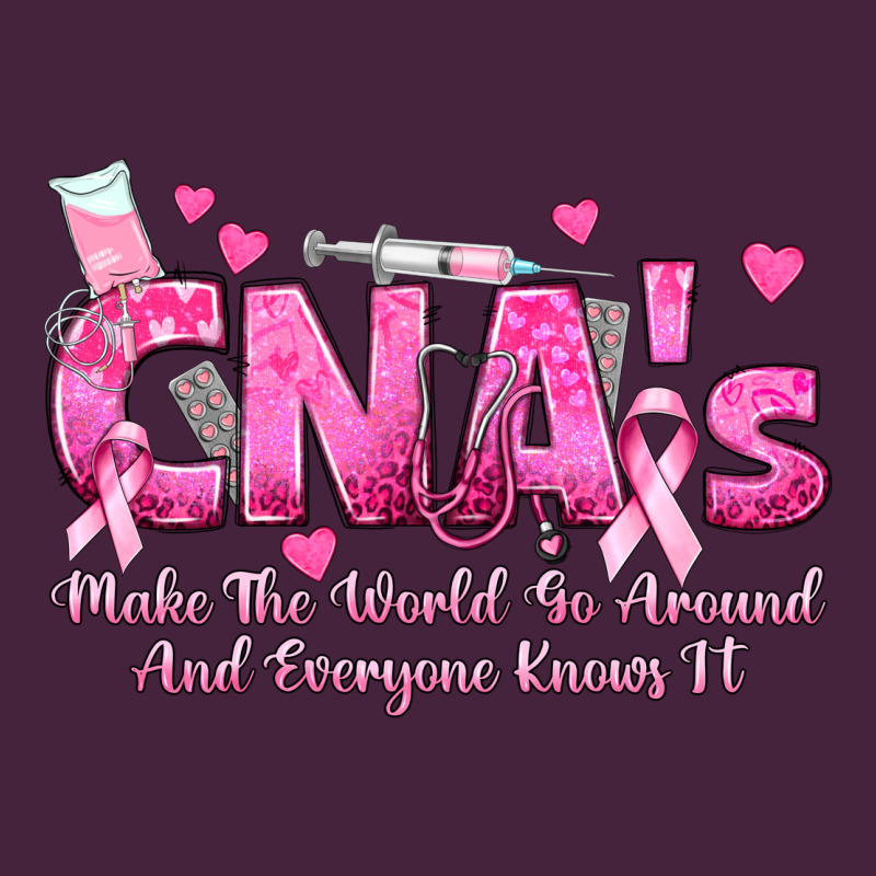 Cna S Make The World Go Around And Everyone Knows Premium Tee by texasbilliewilder | Teevron