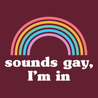 Sounds Gay, I'm In Classic Tee | Teevron