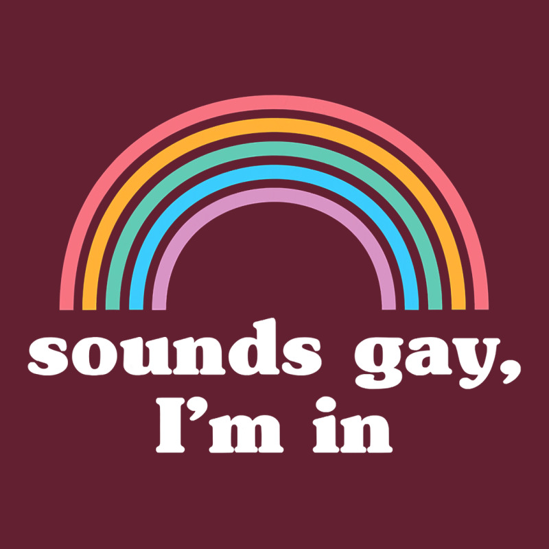 Sounds Gay, I'm In Classic Tee by longCreatives | Teevron