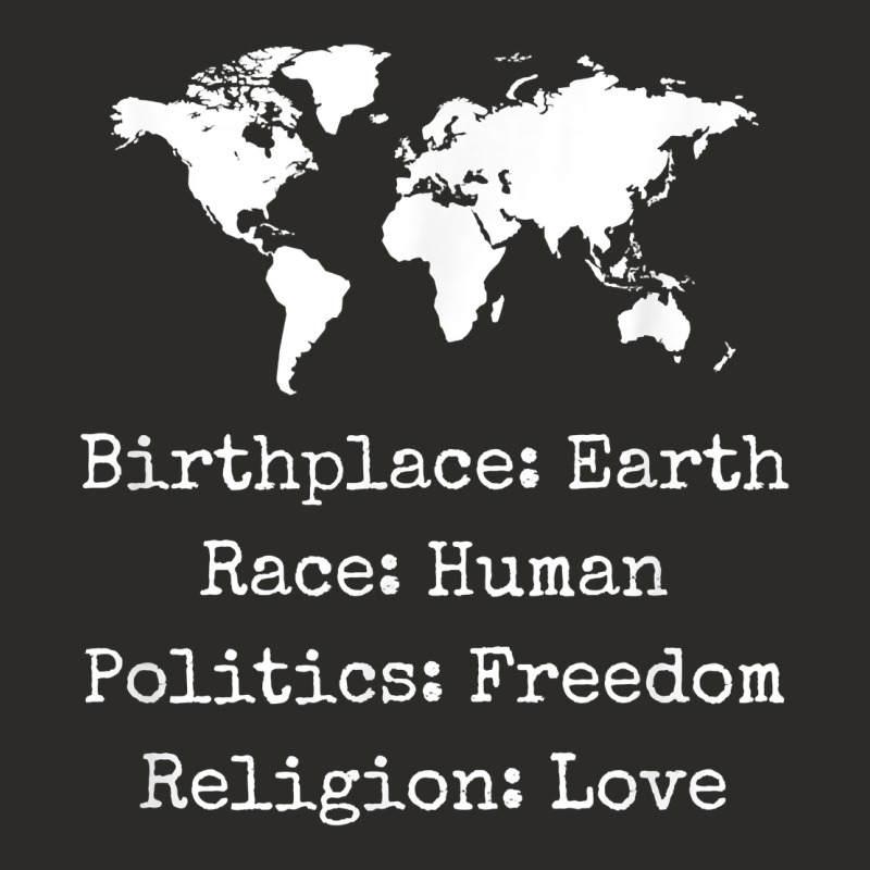 Birthplace Earth Race Human Politics Freedom Religion Love T Shirt Heavy Core Tee by longCreatives | Teevron