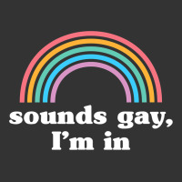 Sounds Gay, I'm In | Teevron