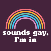 Sounds Gay, I'm In Premium Tee | Teevron
