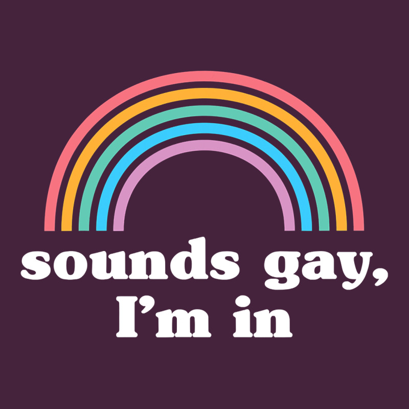 Sounds Gay, I'm In Premium Tee by longCreatives | Teevron