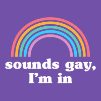 Sounds Gay, I'm In Premium Sweatshirt | Teevron