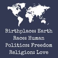Birthplace Earth Race Human Politics Freedom Religion Love T Shirt Heavyweight Hoodie | Teevron