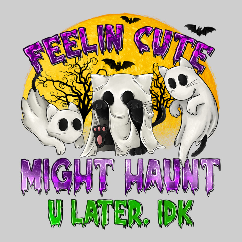 Feeling Cute Might Haunt U Later Tbw Premium Tee by texasbilliewilder | Teevron