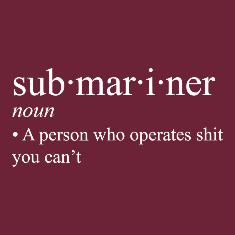 Submariner Definition  I Pigboat Submersible Nuclear Long Sleeve Tee by longCreatives | Teevron