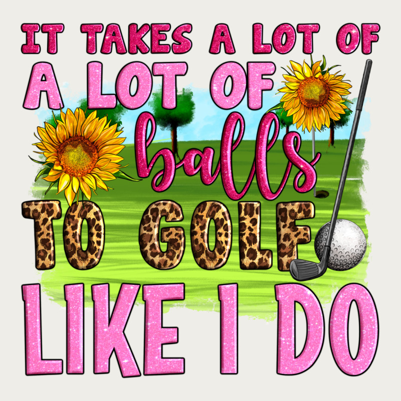 It Takes A Lot Of A Lot Of Balls To Golf Like I Do Zipper Hoodie by Artiststas | Teevron