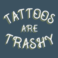 Tattoos Are Trashy Funny Sarcastic Tattoo Gift Urban Heavy Tee | Teevron