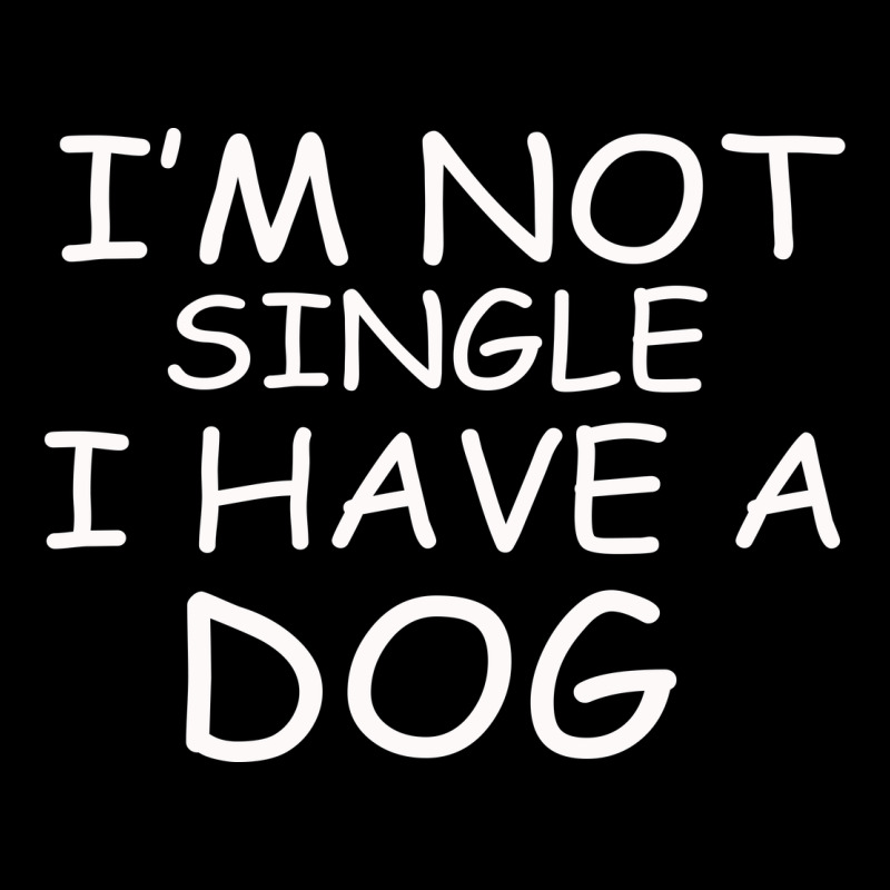 I M Not Single I Have A Dog Premium Tee by Bettercallsaul | Teevron