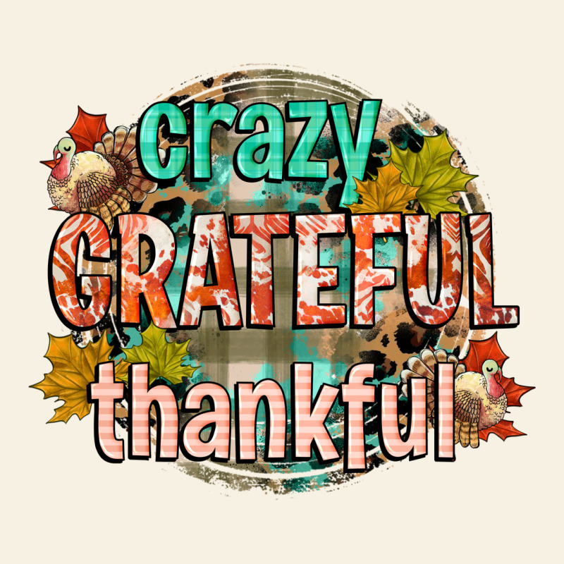 Crazy Grateful Thankful Vintage Tee by CowGirlArtShop | Teevron
