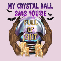 My Crystal Ball Says You're Ladies Tee | Teevron