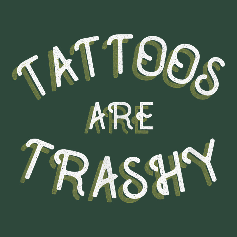Tattoos Are Trashy Funny Sarcastic Tattoo Gift Zipper Hoodie by longCreatives | Teevron