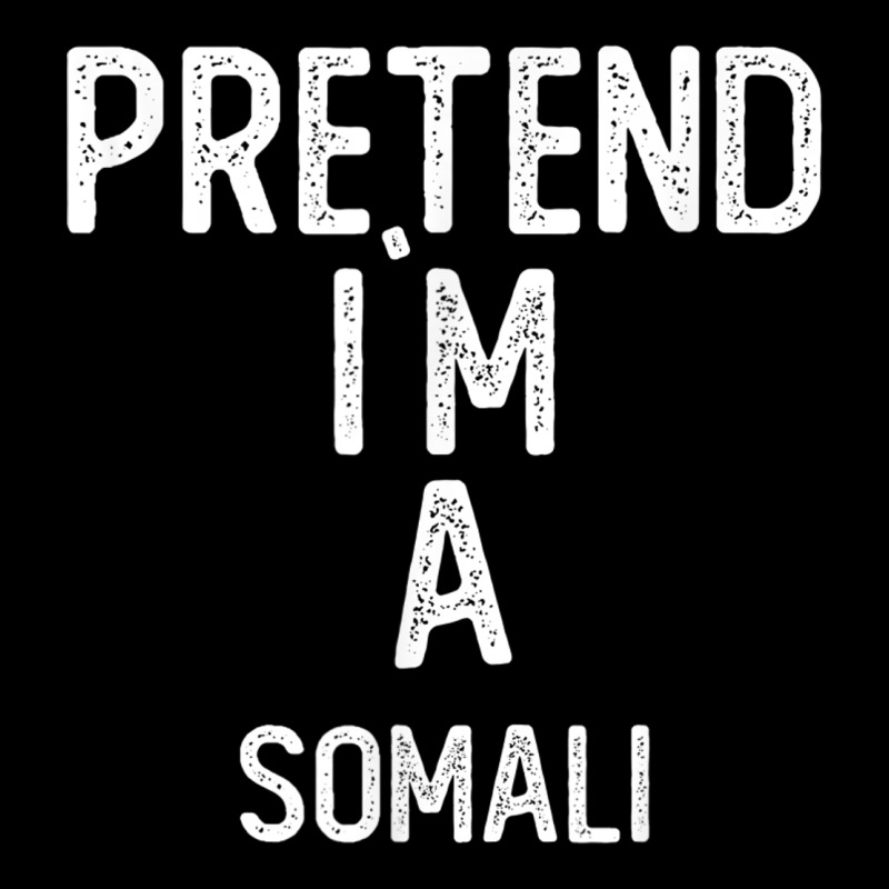 Pretend I`m A Somali Shirt Funny Halloween Zipper Hoodie by longCreatives | Teevron