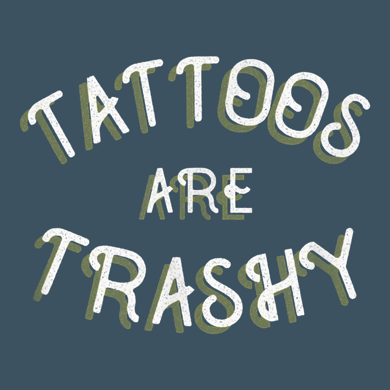 Tattoos Are Trashy Funny Sarcastic Tattoo Gift Urban Hoodie by longCreatives | Teevron