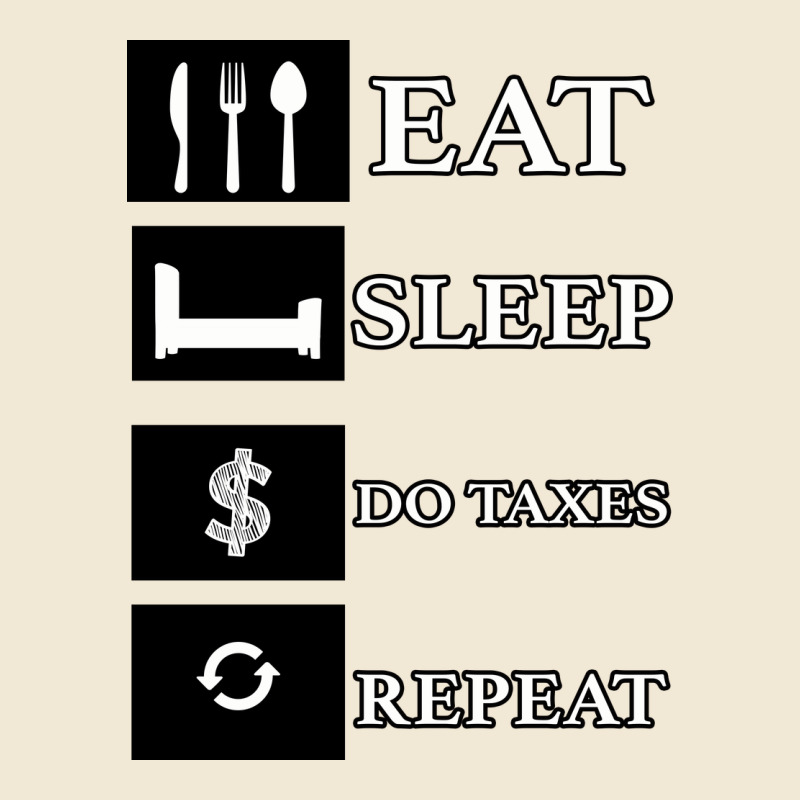 Tax Day Eat Sleep Do Taxes Repeat Gift Premium Tee by Bettercallsaul | Teevron