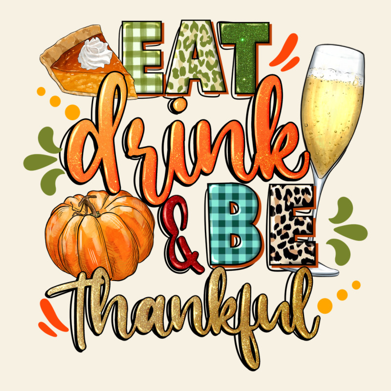 Eat Drink And Be Thankful Vintage Tee by CowGirlArtShop | Teevron