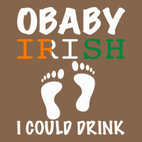 O' Baby Irish I Could Drink Premium Tee | Teevron