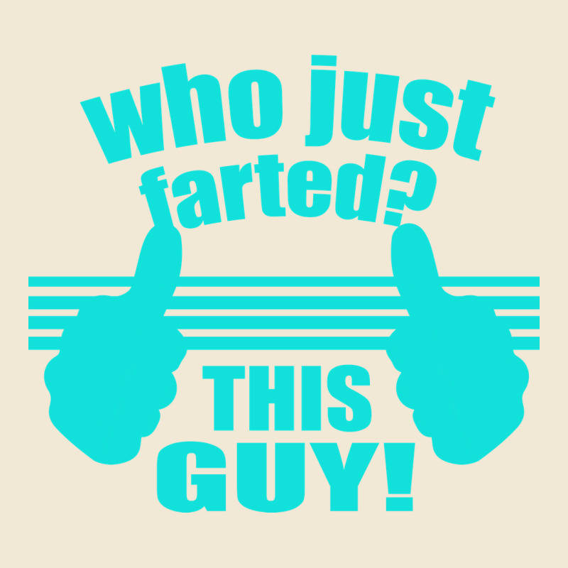 Who Just Farted This Guy Premium Tee by Bettercallsaul | Teevron