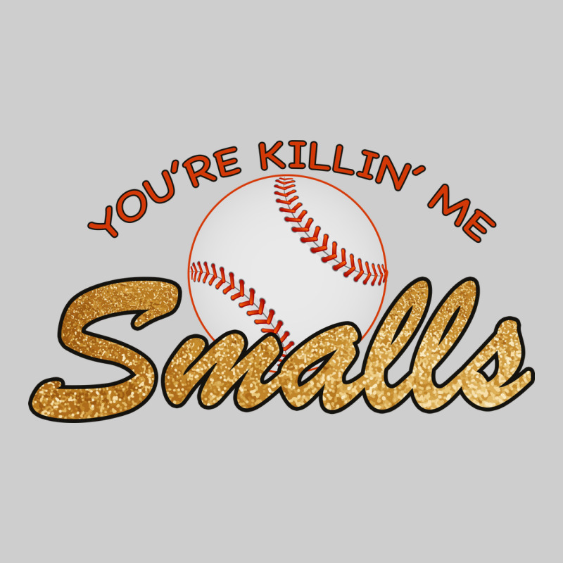 You Re Killin Me Smalls Premium Tee by Bettercallsaul | Teevron