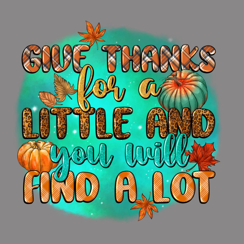 Give Thanks For A Little And You Will Find A Lot Vintage Tee by CowGirlArtShop | Teevron