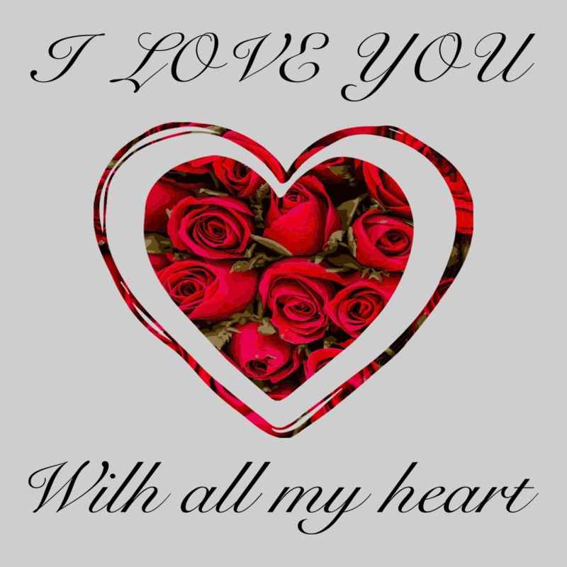I Love You With All My Heart Premium Tee by Bettercallsaul | Teevron