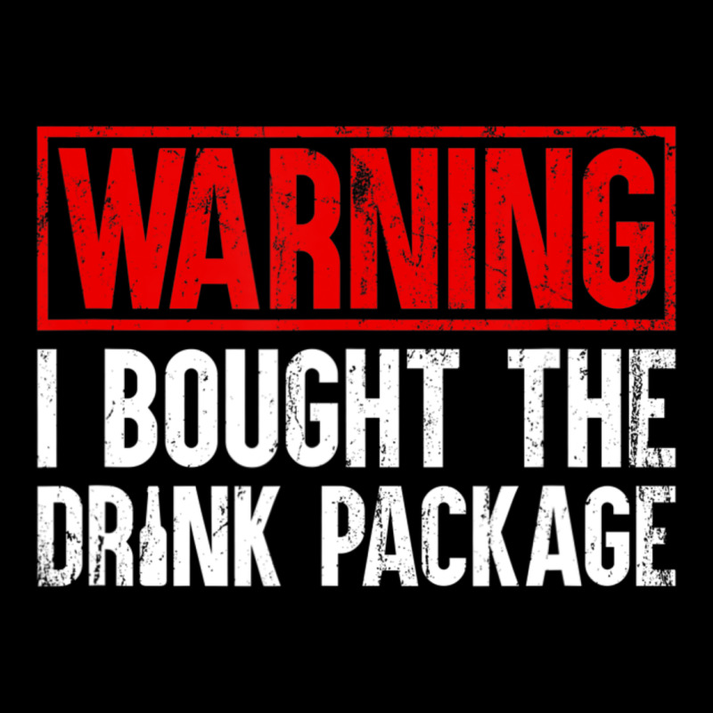 Mens Warning I Bought The Drink Package Cruise Shirts [men] Premium Sweatshirt by trangStudio | Teevron