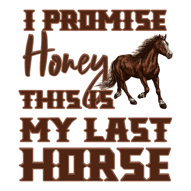 I Promise Honey This Is My Last Horse Premium Tee by Bettercallsaul | Teevron