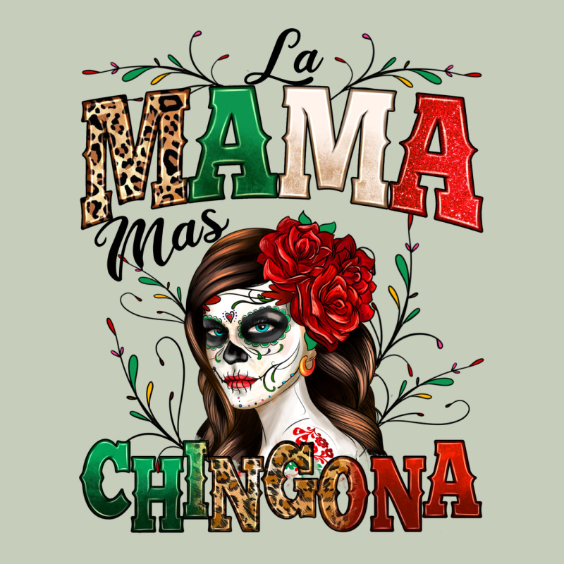 La Mama Mas Chingona Ladies Tee by texasbilliewilder | Teevron