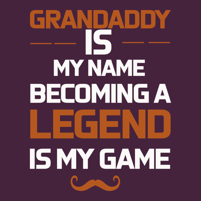 Grandaddy Is My Name Becoming A Legend Is My Game Premium Tee by Bettercallsaul | Teevron