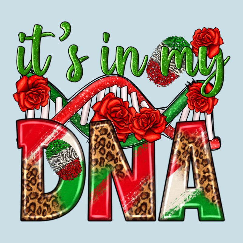 It's In My Dna Mexico Ladies Tee by texasbilliewilder | Teevron