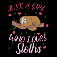 Just A Girl Who Lowes Sloths Premium Tee | Teevron