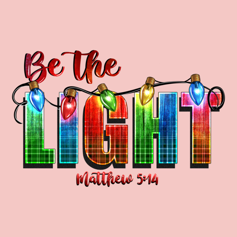 Be The Light Matthew 5 14 Urban Heavy Tee by CowGirlArtShop | Teevron