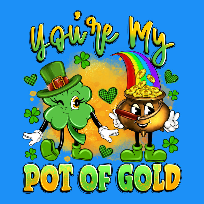 You're My Pot Of Gold Classic Tee by Artiststas | Teevron