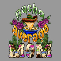 Nacho Average Mom Mother's Day Vintage Hoodie | Teevron