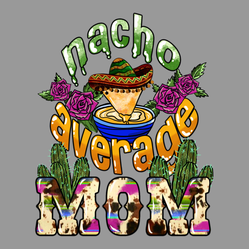 Nacho Average Mom Mother's Day Vintage Hoodie by HowdyJamesFarm | Teevron