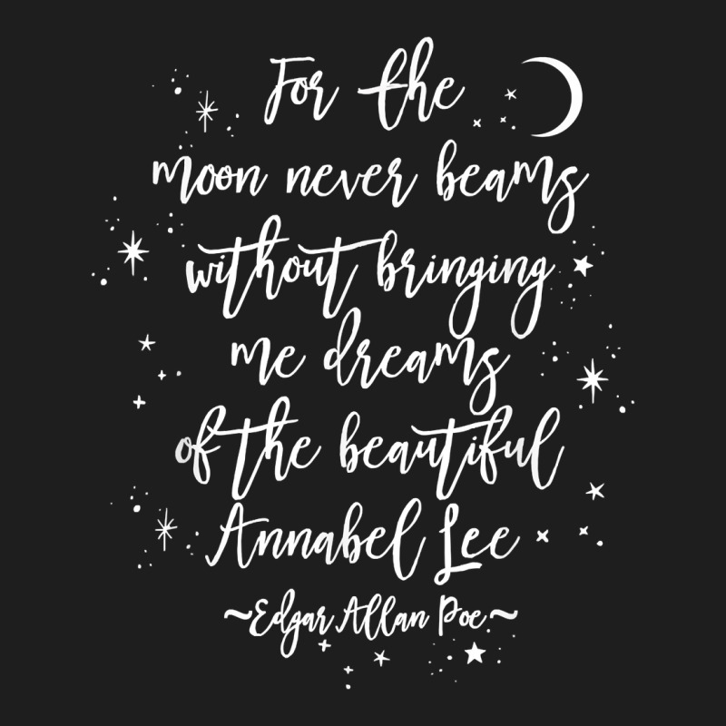 Edgar Allan Poe Literary Gift, Annabel Lee Quote Gothic Poet T Shirt Classic Tee by trangStudio | Teevron