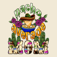 Nacho Average Mom Ladies Tee | Teevron